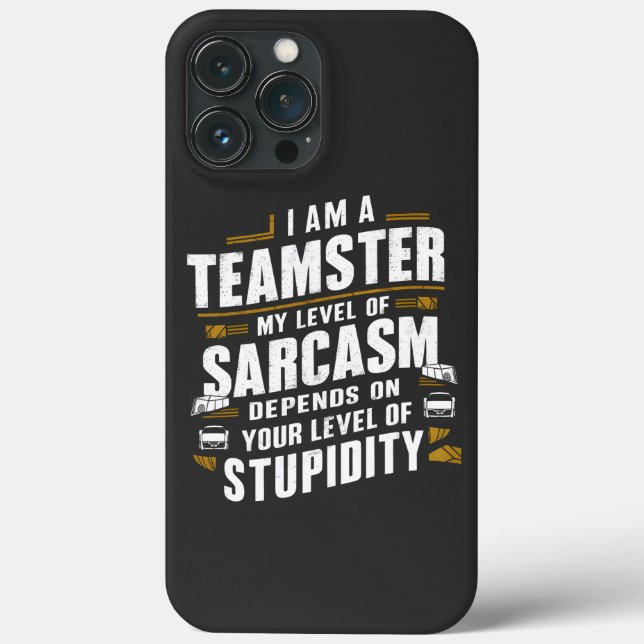 Funny Teamster Quote Sarcasm Joke Trucker Driver Case-Mate iPhone Case (Back)