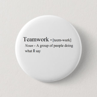 Funny Teamwork Products 6 Cm Round Badge