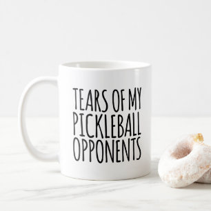 Funny Tears Of My Pickleball Opponents Coffee Mug