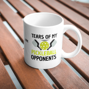 Funny Tears of My Pickleball Opponents Coffee Mug