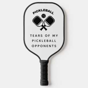 Funny Tears of my Pickleball Opponents Typography  Paddle