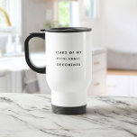 Funny Tears of my Pickleball Opponents Typography Travel Mug<br><div class="desc">Funny modern travel coffee mug reading TEARS OF MY PICKLEBALL OPPONENTS in a trendy minimalist typography design.</div>