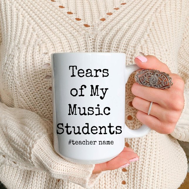 Funny Tears of My Students | Music teacher Two-Tone Coffee Mug (Funny Tears of My Students | Music teacher Coffee mug)