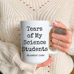 Funny Tears of My Students | Science teacher Two-Tone Coffee Mug<br><div class="desc">Funny Tears of My Science Students | Science teacher funny coffee mugs. Customisable funny gifts for teachers.
This mug Features a funny typography text. best unique gifts for Science teachers. this is a Customisable coffee mug.  just Click on the Personalise Button to Add Your and your teacher name.</div>