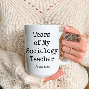 Funny Tears of My Teacher   Sociology teacher Two-Tone Coffee Mug