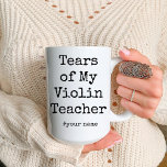 Funny Tears of My Violin Students | Violin lover Two-Tone Coffee Mug<br><div class="desc">Funny Tears of My Violin Students | Violin teacher funny coffee mugs. Customisable funny gifts for Violin lovers. This mug Features a funny typography saying. best unique gifts for Violin teacher. this is a Customisable coffee mug. Click on the Personalise Button to Add Your and your Violin teacher or students...</div>