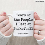 Funny Tears of the People I Beat At Basketball Mug<br><div class="desc">This is a Funny Personalised Basketball lovers Coffee Mug. To Give them on their Birthday or any special day. best Basketball lovers gift.</div>