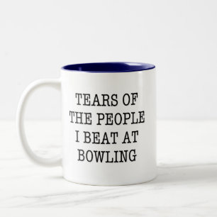 Funny Tears Of The People I Beat At Bowling Two-Tone Coffee Mug