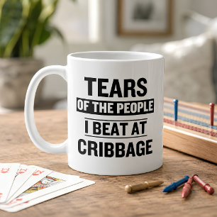 Funny Tears of the People I Beat at Cribbage Board Mug