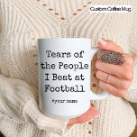 Funny Tears of the People I Beat At Football Mug<br><div class="desc">This is a Personalised Funny Coffee Mug for Football lovers. To Give them on Birthday or any special day to keep them as a memory. best funny Personalised mug for Football players.</div>
