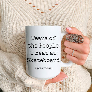 Funny Tears of the People I Beat At Skateboard Mug