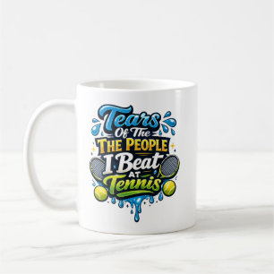 Funny Tears Of The People I Beat At Tennis Coffee Mug