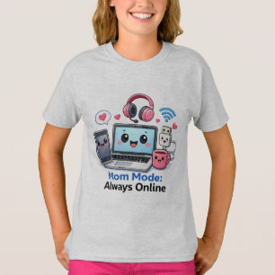 Funny Tech Mum Shirt Mum Mode Always Online Mother