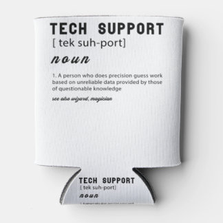 Funny tech support definition T-shirt Can Cooler