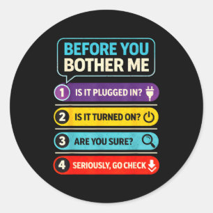 Funny Tech Support Quote Computer Classic Round Sticker