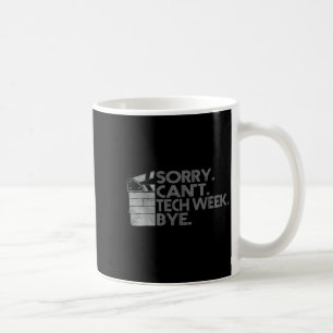 Funny Technical Week Quote Sorry Can't Tech Week B Coffee Mug