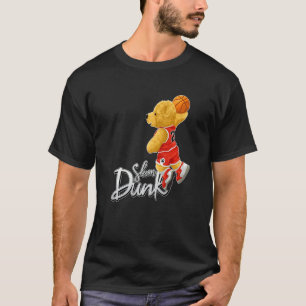Funny Teddy Bear Slam Dunk, Teddy Bear Basketball  T-Shirt
