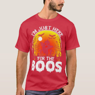 Funny Tee I'm Just Here For The Boos Halloween Cos
