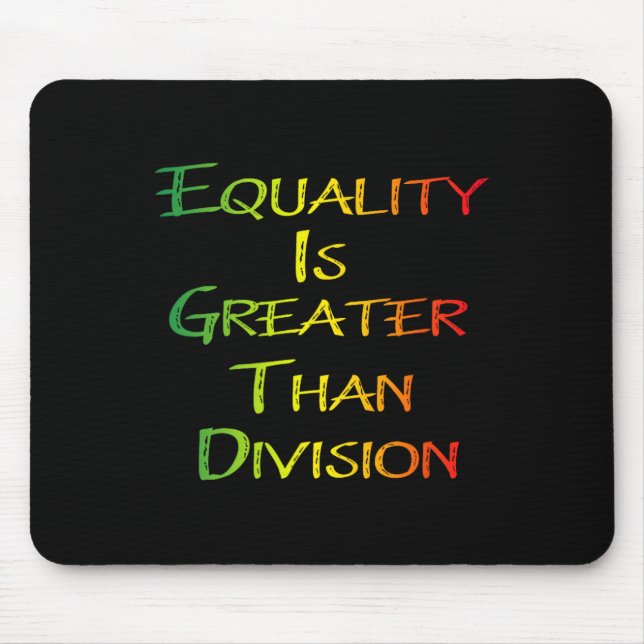 Funny Tee Juneteenth Equality Is Greater Than Divi Mouse Pad (Front)