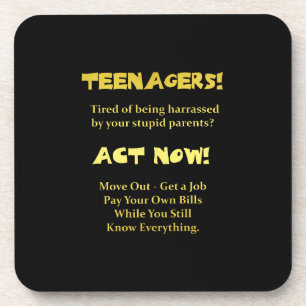Funny Teenagers Act Now Joke Coaster