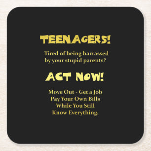 Funny Teenagers Act Now Joke Square Paper Coaster
