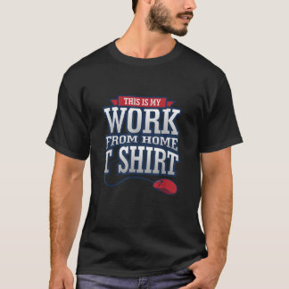 Funny Telecommuter Novelty Tshirt This Is My Work