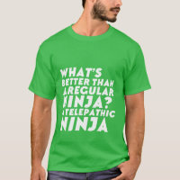Funny Telepathic Ninja T-shirt Geek Humour