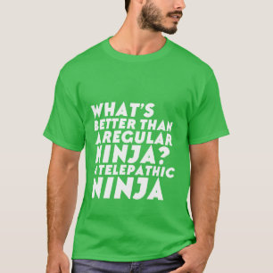 Funny Telepathic Ninja T-shirt Geek Humour