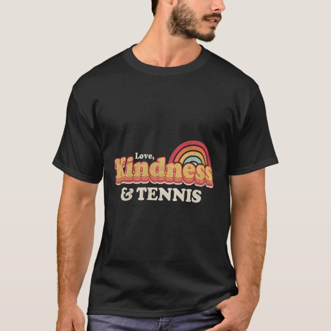 Funny Tennis Design Love Kindness And Tennis T-Shirt (Front)