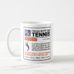 Funny Tennis Mug Prescription Design<br><div class="desc">Funny Tennis Mug With a Prescription Design For The Tennis Lover In Your Life. Easy To Personalise and Makes For a Great Tennis Team Gift.</div>