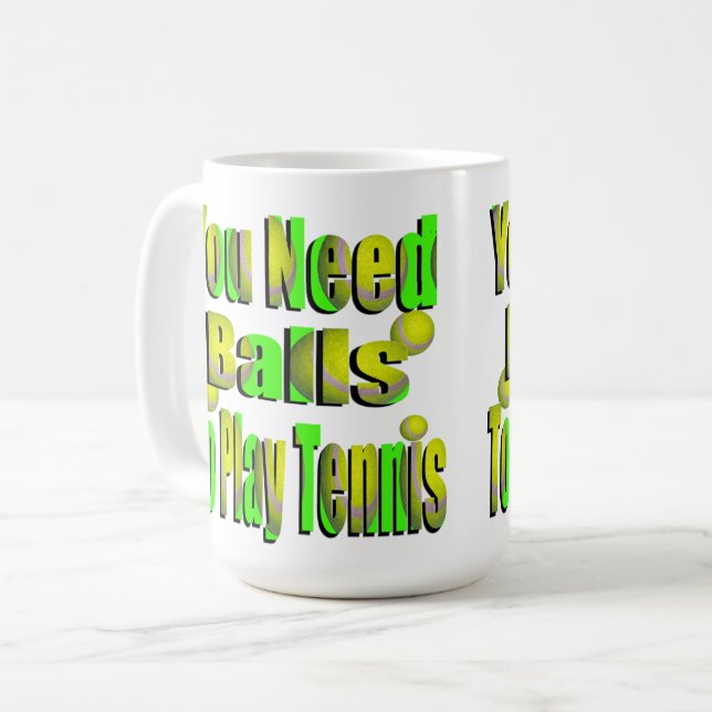 Funny Tennis Need Balls, Coffee Mug (Front Left)