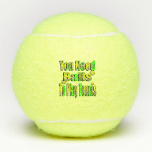 Funny Tennis Need Balls, Tennis Balls
