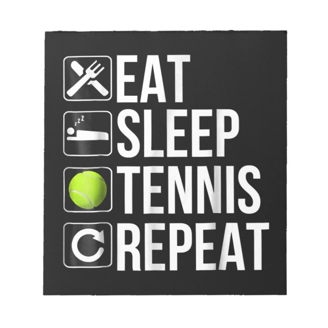 Funny Tennis Player Gift  - Eat Sleep Tennis Notepad (Front)