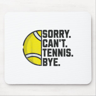 Funny Tennis Player Men Women Girls Sorry Can't Te Mouse Pad
