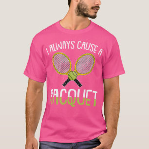 Funny Tennis Player Quote Joke And Tennis Coach Ra T-Shirt
