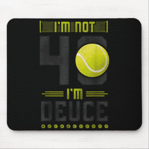 Funny Tennis Player Racket 40th Birthday Not 40 Mouse Pad