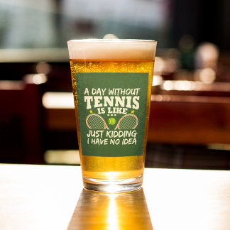 Funny Tennis Quote Typography Beer Glass