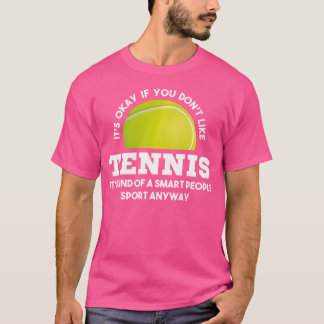 Funny Tennis Quote Women Men T-Shirt