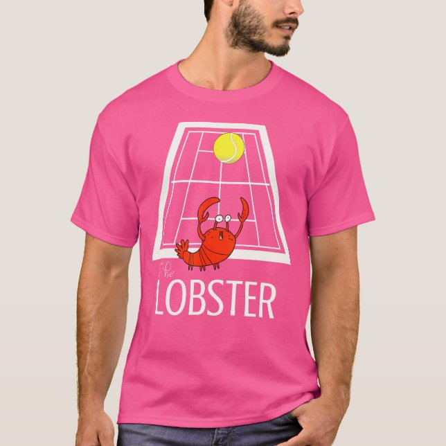 Funny Tennis 	 The Lobster For Tennis Players And  T-Shirt (Front)