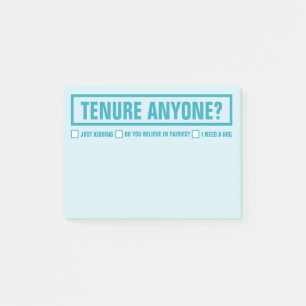 Funny TENURE ANYONE? Educator 4"X 3" Post-it Notes