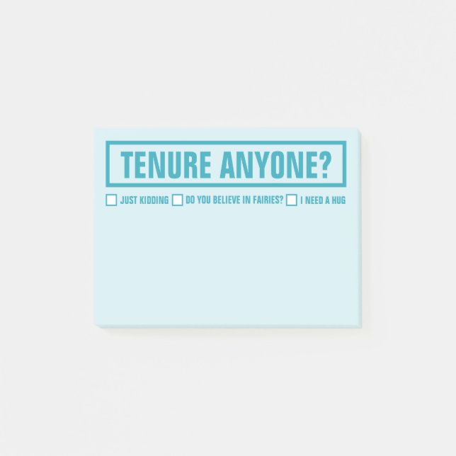 Funny TENURE ANYONE? Educator 4"X 3" Post-it Notes (Front)