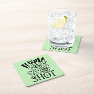 Funny Tequila May Not Be the Answer Square Paper Coaster