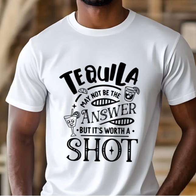Funny Tequila May Not Be the Answer  T-Shirt (Creator Uploaded)