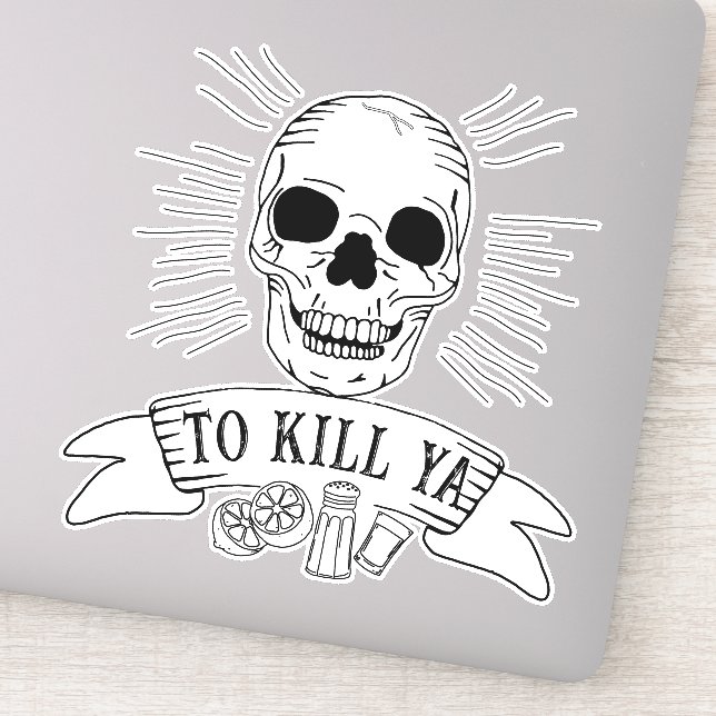 Funny Tequila Slogan Grunge Skull to Kill Ya (Detail)