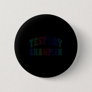 Funny test day champion testing teacher everything 6 cm round badge
