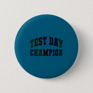 Funny test day champion testing teacher everything 6 cm round badge