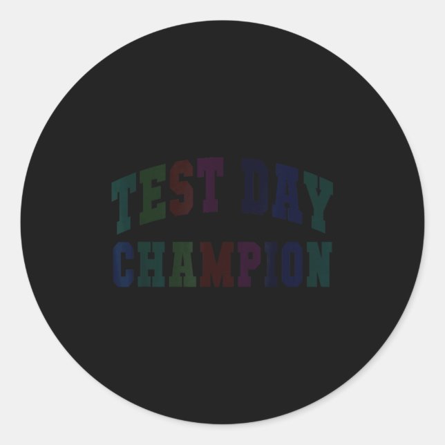 Funny test day champion testing teacher everything classic round sticker (Front)