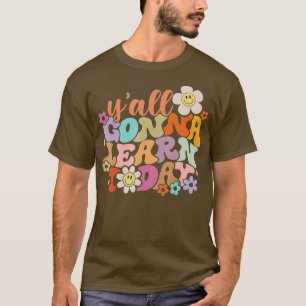 Funny Test Day Retro Yall Gonna Learn Today Teache T-Shirt