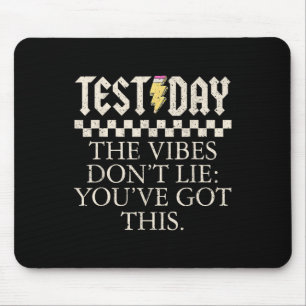 Funny Test Day Teachers The Vibes Dont Lie You Got Mouse Pad