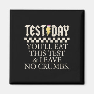Funny Test Day Teachers Youll Eat This Test Left N Magnet
